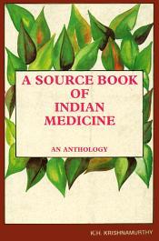 A Source Book of Indian Medicine: An Anthology / Krishnamurthy, K.H. 