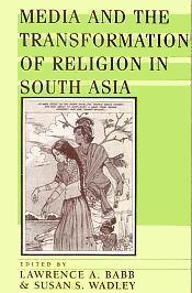 Media and the Transformation of Religion in South Asia / Babb, Lawrence A. & Wadley, Susan S. 