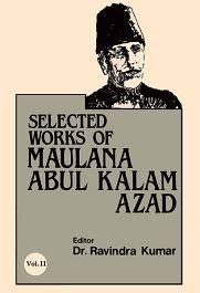 Selected Works of Maulana Abul Kalam Azad; 11 Volumes / Kumar, Ravindra (Ed.)