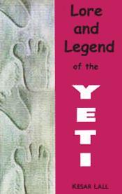 Lore and Legend of the Yeti / Lall, Kesar 