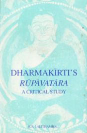Dharmakirti's Rupavatara: A Critical Study / Lalithambal, K.S. (Dr.)