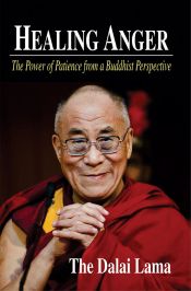 Healing Anger: The Power of Patience from a Buddhist Perspective / Dalai Lama, H.H. the XIV 