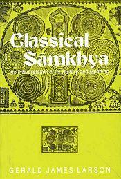 Classical Samkhya: An Interpretation of its History and Meaning / Larson, Gerald James 