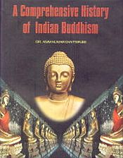A Comprehensive History of Indian Buddhism / Chatterjee, Asim Kumar 