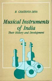 Musical Instruments of India: Their History and Development / Deva, B. Chaitanya 