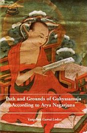 Path and Grounds of Guhyasamaja according to Arya Nagarjuna / Lodoe, Yangchen Gawai 