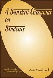 A Sanskrit Grammar for Students / Macdonell, Arthur Anthony 