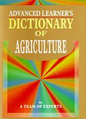 Advanced Learner's Dictionary of Agriculture: A Team of Experts