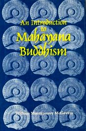 An Introduction to Mahayana Buddhism: With Special Reference to Chinese and Japanese Phases / McGovern, Willam Montegomery 