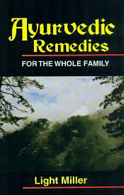 Ayurvedic Remedies for the Whole Family / Miller, Light 