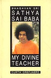 Bhagvan Sri Sathya Sai Baba: My Divine Teacher / Orefjaerd, Cruth 
