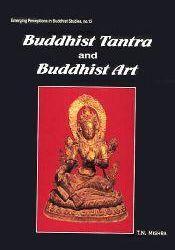 Buddhist Tantra and Buddhist Art / Mishra, T.N. 