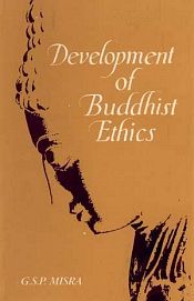 Development of Buddhist Ethics / Misra, G.S.P. 