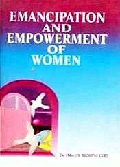 Emancipation and Empowerment of Women / Mohini, Giri V. 