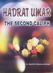Hadrat Umar: The Second Caliph / Ahmed, M. Mukarram (Mufti) (Ed.)