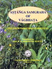 Astanga Samgraha of Vagbhata; 3 Volumes (Text with English translation and notes) / Murthy, K.R. Srikantha (Prof.)