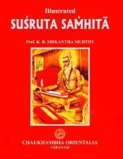 Susruta Samhita (Illustrated); 3 Volumes / Murthy, K.R. Srikantha (Tr.)