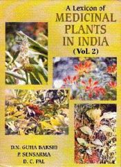 A Lexicon of Medicinal Plants in India; 2 Volumes / Bakshi, D.N. Guha; Sensarma, P. & Pal, D.C. (Eds.)