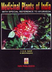 Medicinal Plants of India: With special reference to Ayurveda / Nair, C.K.N. & Mohanan, N. (Drs.)