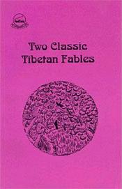 Two Classic Tibetan Fables / Namgyal, Acarya Ngawang (Tr.)