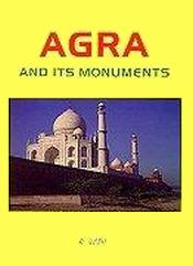 Agra and Its Monuments / Nath, R. 