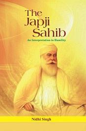 The Japji Sahib: An Interpretation in Humility / Singh, Nidhi 