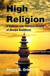 High Religion: A Cultural and Political History of Sherpa Buddhism / Ortner, Sherry B. 