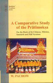 A Comparative Study of the Pratimoksa: On the Basis of its Chinese, Tibetan, Sanskrit and Pali Versions / Pachow, W. 