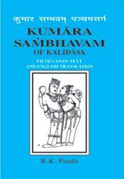 Kumara Sambhavam of Kalidasa (Fifth Canto text and English translation) / Panda, R.K. 