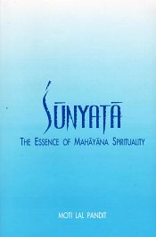 Sunyata: The Essence of Mahayana Spirituality / Pandit, Motilal Lal 