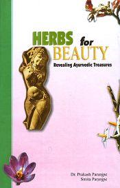 Herbs for Beauty: Revealing Ayurvedic Treasures / Paranjpe, Prakash 