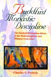 Buddhist Monastic Discipline: The Sanskrit Pratimoksa Sutras of the Mahasamghikas and Mulasarvastivadins / Prebish, Charles S. 