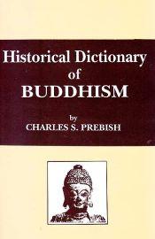 Historical Dictionary of Buddhism / Prebish, Charles S. 