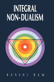 Integral Non-Dualism: A Critical Exposition of Vijanabhiksu's System of Philosophy / Ram, Kanshi 