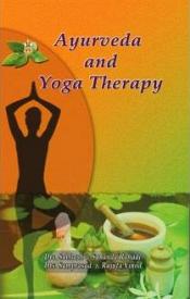 Ayurveda and Yoga Therapy / Ranade, Subhash; Ranade, Sunanda; Vinod, Samprasad & Vinod, Rujuta (Drs.)
