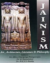 Jainism: Art, Architecture, Literature and Philosophy / Rangarajan, Haripriya; Kamalakar, G. & Reddy, A.K.V.S. (Eds.)