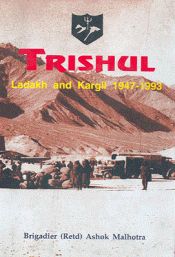 Trishul: Ladakh and Kargil (1947-1993) / Malhotra, Ashok 