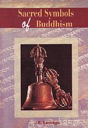Sacred Symbols of Buddhism, 2nd Edition / Santiago, J.R. 