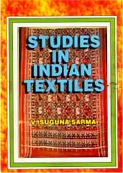 Studies in Indian Textiles: Collection in Salarjung Museum & State Museum, Hyderabad / Sarma, V. Suguna 
