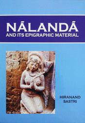 Nalanda and its Epigraphic Materials / Sastri, Hiranand 