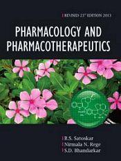 Pharmacology and Pharmacotherapeutics (Revised 23rd Edition) / Satoskar, R.S.; Bhandarkar, S.D. & Ainapure, S.S. 