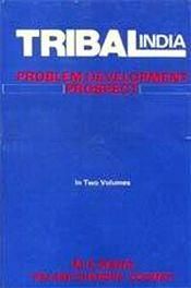 Tribal India: Problem Development Prospect; 2 Volumes / Raha, M.K. & Coomar, Palash Chandra (Eds.)