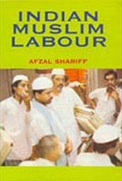 Indian Muslim Labour / Sharieff, Afzal (Dr.)