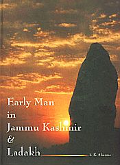 Early Man in Jammu, Kashmir and Ladakh / Sharma, A.K. 