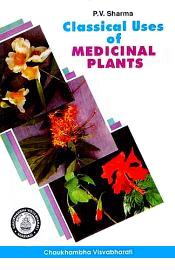 Classical Uses of Medicinal Plants (Text with English Translation) / Sharma, Priya Vrat 