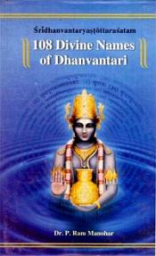 108 Divine Names of Dhanvantari (Sridhanvantayastottarasatam) / Manohar, P. Ram (Dr.)