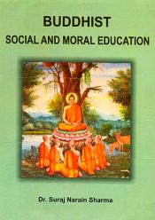 Buddhist Social and Moral Education / Sharma, Suraj Narain 