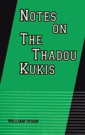 Notes on the Thandou Kukis / Shaw, William 