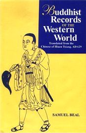 Si-Yu-Ki: Buddhist Records of the Western World: Translated from the Chinese of Hiuen Tsiang (A.D. 629), 2 Volumes (Bound in one) / Beal, Samuel 