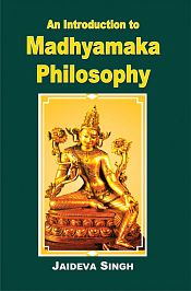 An Introduction to Madhyamaka Philosophy / Singh, Jaideva 